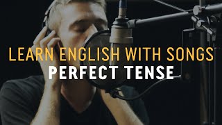 Learn English with Songs  Perfect Tense  Lyric Lab [upl. by Amory665]