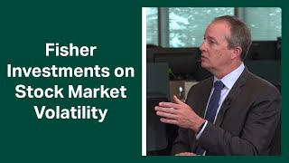 Fisher Investments Reviews How Investors Should Approach Stock Market Volatility [upl. by Letsirhc]