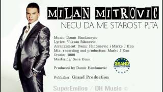 Milan Mitrovic  Necu da me starost pita  Audio 2012 [upl. by Yrffej]