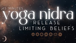 Release Limiting Beliefs with Yoga Nidra Sleep Your Way to Freedom  45 Minutes [upl. by Aicila]