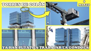 🚧 YA HAN PUESTO A TRABAJAR LA GÓNDOLA  OBRAS DE LAS TORRES COLÓN  MADRID 8 MARZO 2024 🚧 [upl. by Anikat]