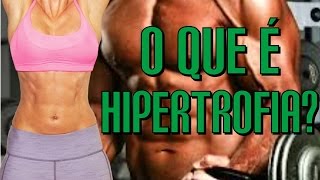 O que é hipertrofia [upl. by Olra]