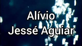 Alivio  Jessé Aguiar Voz e Letra [upl. by Alistair367]