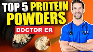 5 Best Protein Powders amp How To Choose the Best Protein Powder Supplements  Doctor ER [upl. by Nail541]