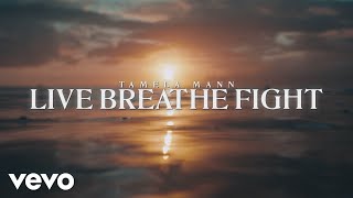 Tamela Mann  Live Breathe Fight Official Lyric Video [upl. by Afirahs]