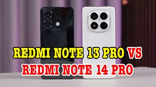 So sánh Redmi Note 13 Pro vs Redmi Note 14 Pro CÓ NÊN NÂNG CẤP KHÔNG [upl. by Stila501]