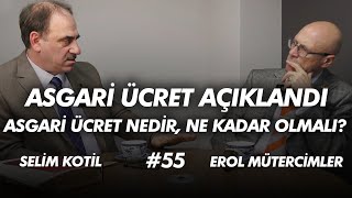 ASGARİ ÜCRET AÇIKLANDI ASGARİ ÜCRET NEDİR NE KADAR OLMALI Selim Kotil amp Erol Mütercimler 55 [upl. by Delano]