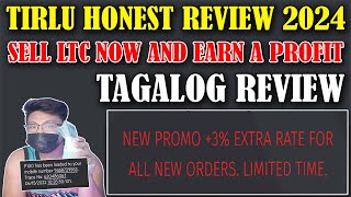 TIRLU HONEST REVIEW 2024 SELL LTC NOW WITH 3 PROFIT FOR NEW ALL ORDERS TAGALOG REVIEW 2024 [upl. by Eemiaj803]