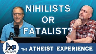 Why Arent You Nihilists  Luke  AZ  Atheist Experience 2411 [upl. by Estas]