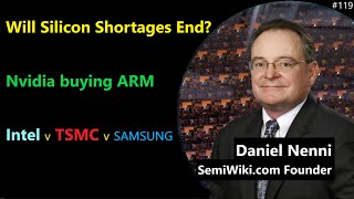 Silicon Shortages Nvidia buying ARM Intel v TSMC v Samsung  Daniel Nenni  Broken Silicon 119 [upl. by Gundry]