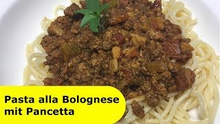 057  Pasta alla bolognese mit Pancetta │ Ragù alla bolognese [upl. by Elletsirk]