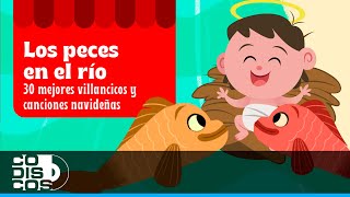 Los Peces En El Rio 30 Mejores Villancicos Y Canciones Navideñas  Mundo Canticuentos [upl. by Leanor271]