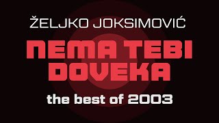 Željko Joksimović  Nema tebi doveka  Audio 2003 HD [upl. by Centeno]