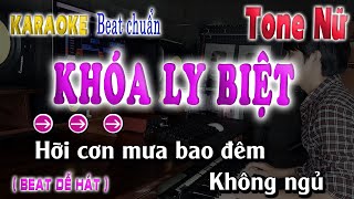 KHÓA LY BIỆT KARAOKE TONE NỮ  BEAT CHUẨN DỄ HÁT 2024 [upl. by Inittirb70]