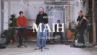 MAIH  Nerver Live session [upl. by Anilorak]