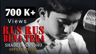 Rus Rus Bena Tera  Full Video  Shabeer Ali Sandhu ft Aftab Ali Tabu  Latest Songs  New Punjabi [upl. by Arta791]