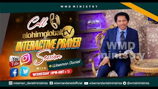 elohimglobal tv LIVE INTERACTIVE PRAYER SESSION 18TH OCTOBER 2023🔴 WITH WISEMAN DANIEL [upl. by Nawak]