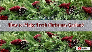 How to Make Fresh Christmas Garland [upl. by Paul]