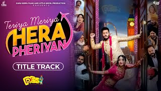 Teriya Meriya Hera Pheriyan Title Track Released  Pukhraj Bhalla  Aditi Arya  Punjabi Movie 2024 [upl. by Aihsoek]