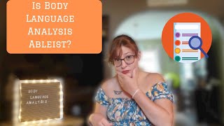 Is Body Language Analysis Ableist [upl. by Aissilem]