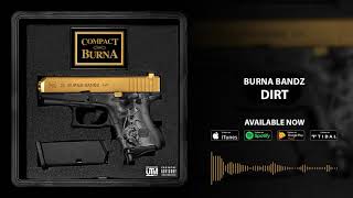 Burna Bandz  Dirt [upl. by Anhej]