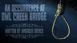 quotAn Occurrence at Owl Creek Bridgequot Ambrose Bierce audio book ― Chilling Tales for Dark Nights [upl. by Sigmund]