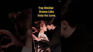 Chinese Drama that are Similar to Only for Love 2023 koreanjagiya cdrama shorts drama love [upl. by Bergh]