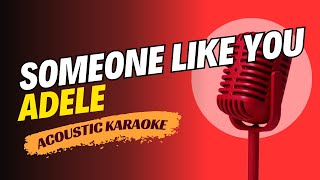 SOMEONE LIKE YOU  ADELE ACOUSTIC KARAOKE VERSION [upl. by Maunsell]