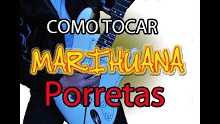 COMO TOCAR MARIHUANA PORRETAS EN GUITARRA [upl. by Neumann210]