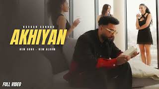 Akhiyan  Navaan Sandhu New Song Official Video New Album The Finest  New Song [upl. by Trista]