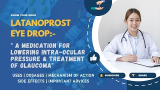 Latanoprost Eye Drops Uses Dosage Mechanism of Action Side effects and Important Advice [upl. by Suirada557]