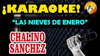 LAS NIEVES DE ENERO  Chalino Sanchez  KARAOKE [upl. by Cyma]