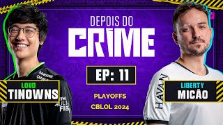 Depois do Crime LOUD Tinowns e LBR Micao  11º Episódio  2024  com Mylon e Ranger [upl. by Meyer]