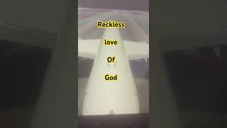 Reckless love ❤️ of God [upl. by Brawner]