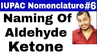 11 chap 12  IUPAC Nomenclature 06  Naming Of Aldehyde and Ketone JEE MAINSNEET [upl. by Enenaej]