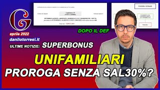 PROROGA Unifamiliari SUPERBONUS 110 ultime notizie  il Governo valuterà la scadenza senza SAL 30 [upl. by Enitsenre]