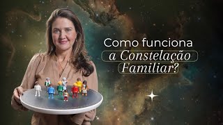 Como funciona a Constelação Familiar  CristinaFlorentino [upl. by Anera]