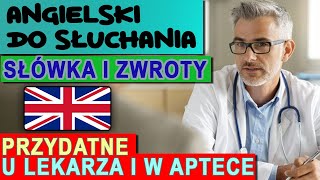 Angielski do słuchania  Podstawowe słówka i zwroty przydatne podczas wizyty u lekarza i w aptece [upl. by Yrrep989]