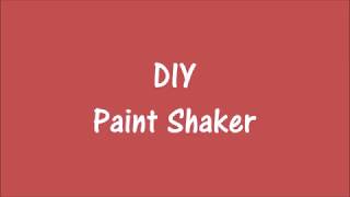 Paint Shaker Build [upl. by Kalie]