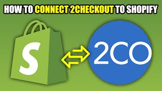 How To Connect 2Checkout To Shopify 2024 [upl. by Dry]