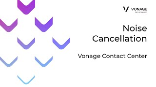 Vonage Contact Center Vonage Enhanced Noise Cancellation [upl. by Alyag]