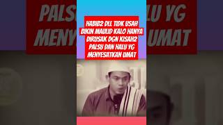 Habib2 dll tidk usah bikin maulid kalo dirusak dgn kisah2 palsu yg bikin hati jadi kotorbuyaarrazy [upl. by Goulet]