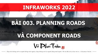 BÀI 003 INFRAWORKS 2022  PLANNING ROADS VÀ COMPONENT ROADS [upl. by Mitchel]