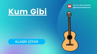 Ahmet Kaya  Kum Gibi  Gitar Nasıl Çalınır  Klasik Gitar Solo Cover Dersi Instrumental [upl. by Tamar]