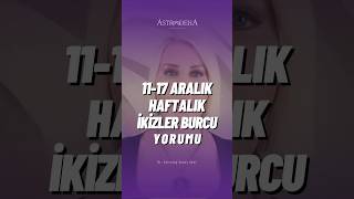 İkizler Burcu Haftalık Yorumu  1117 Aralık 2023 [upl. by Inek]