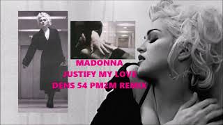 Madonna  Justify My Love  Dens 54 PM2M Remix [upl. by Dorcea]