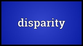 Disparity Meaning [upl. by Town]