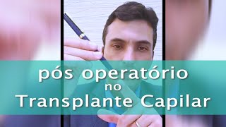 Pós operatório no Transplante Capilar Dúvidas [upl. by Einavoj931]