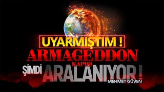 UYARMIŞTIM ARMAGEDDON KAPISI ŞİMDİ ARALANIYOR  MEHMET GÜVEN [upl. by Sclar837]