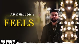 Feels Official Video AP Dhillon  Gurinder Gill  Gminxr  Latest Punjabi Song 2022 [upl. by Sirahc]